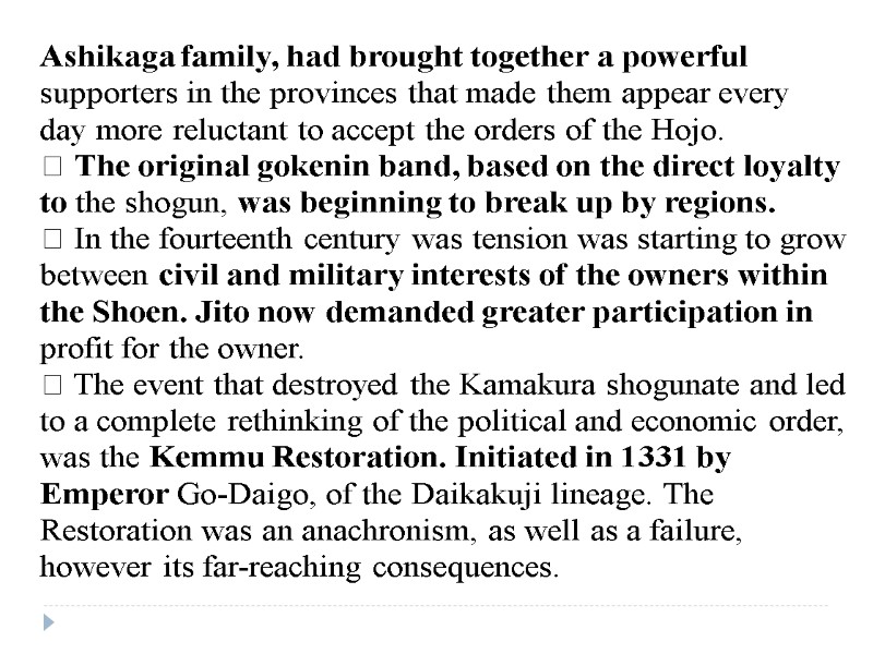 Ashikaga family, had brought together a powerful supporters in the provinces that made them